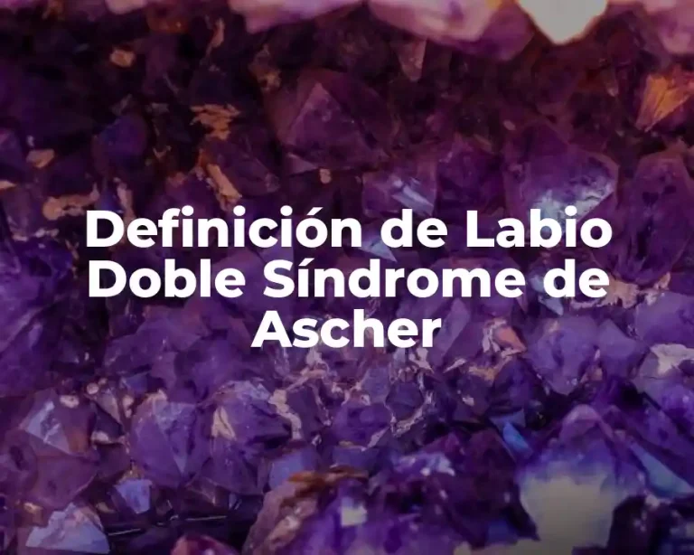 Definición de Labio Doble Síndrome de Ascher