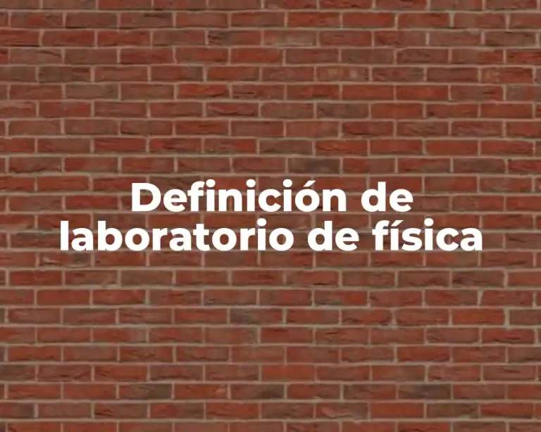 Definición de laboratorio de física