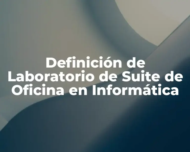 Definición de Laboratorio de Suite de Oficina en Informática