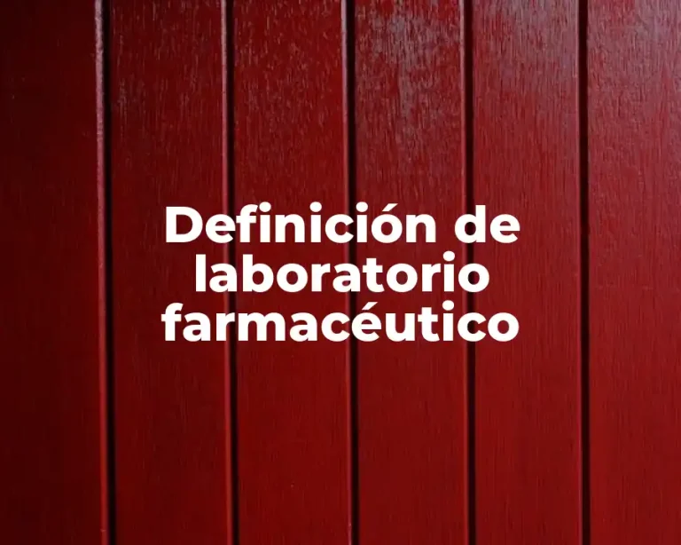 Definición de laboratorio farmacéutico