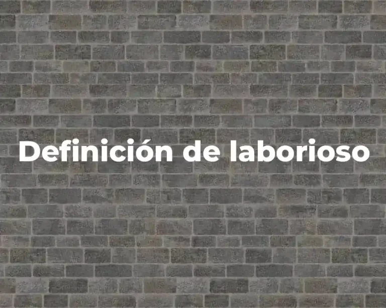 Definición de laborioso