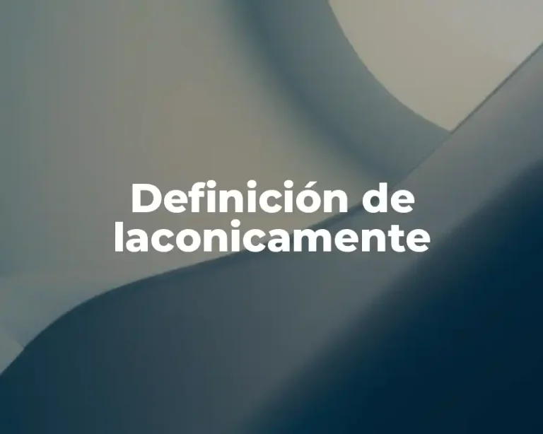 Definición de laconicamente