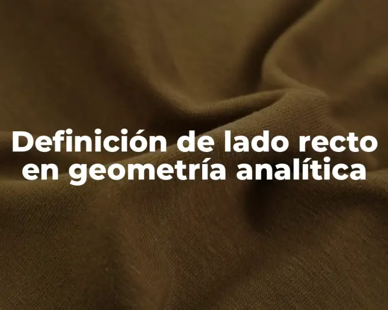 Definición de lado recto en geometría analítica