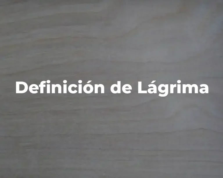 Definición de Lágrima