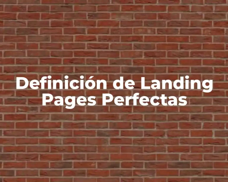 Definición de Landing Pages Perfectas