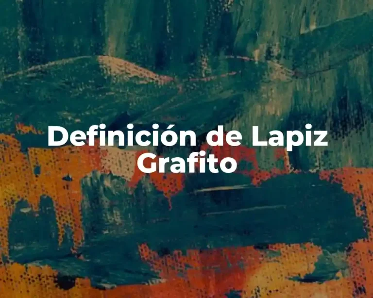 Definición de Lapiz Grafito