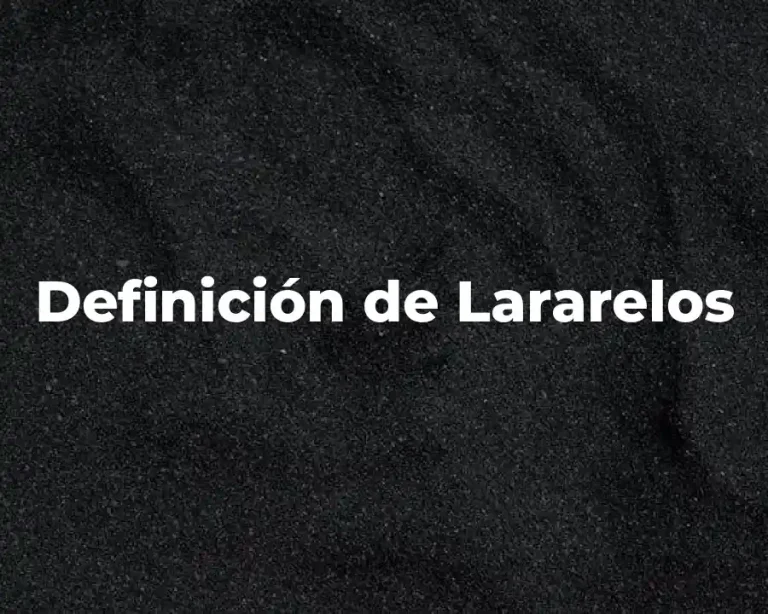 Definición de Lararelos