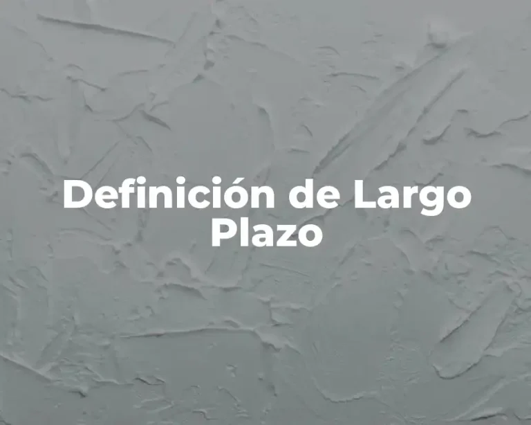 Definición de Largo Plazo