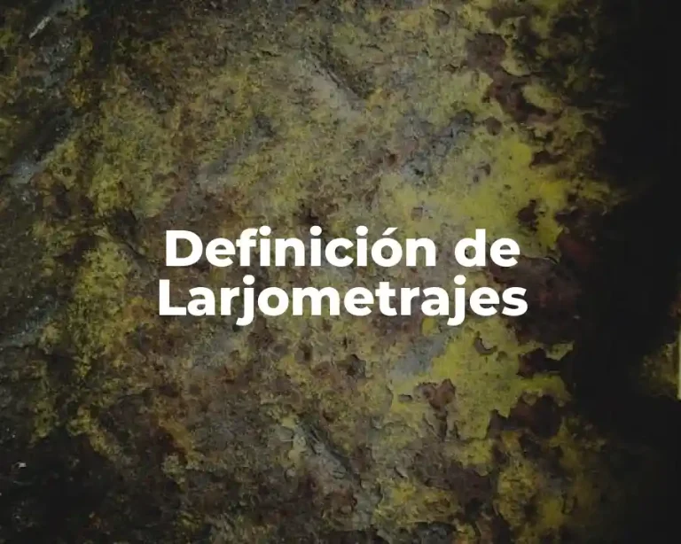 Definición de Larjometrajes