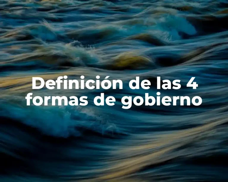 Definición de las 4 formas de gobierno