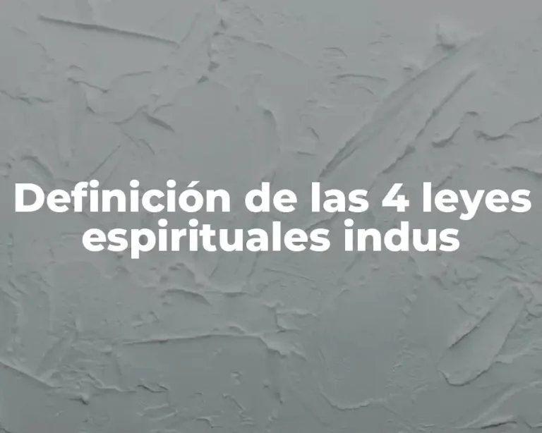 Definición de las 4 leyes espirituales indus