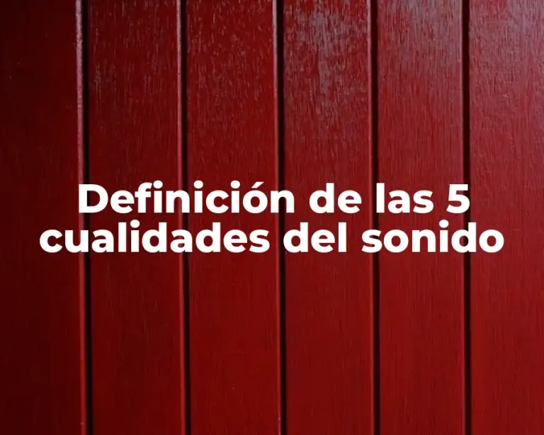 Definición de las 5 cualidades del sonido