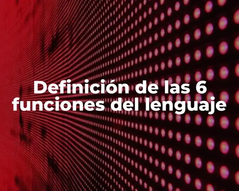 Definición de las 6 funciones del lenguaje