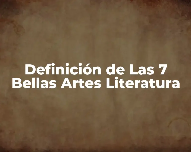 Definición de Las 7 Bellas Artes Literatura
