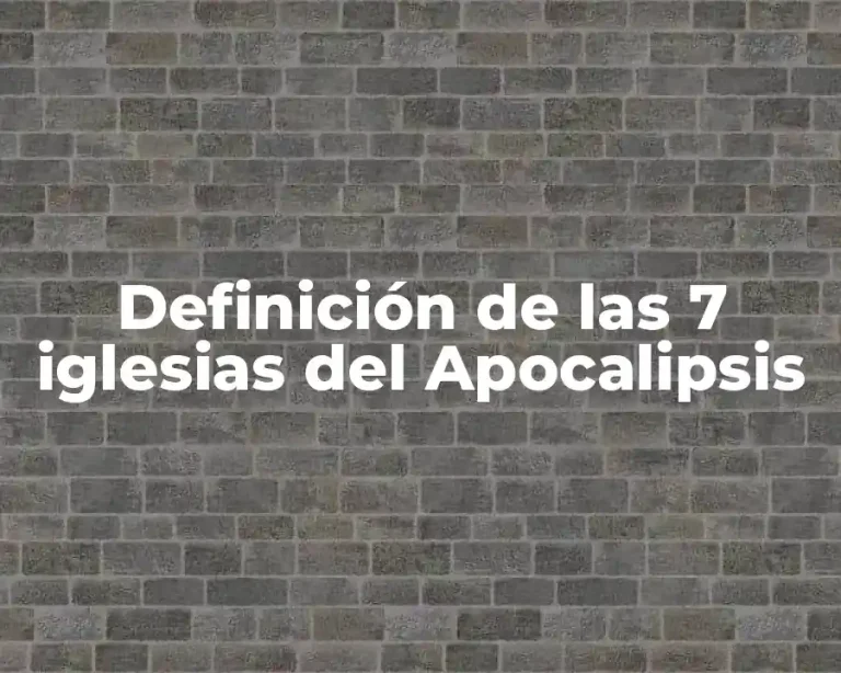 Definición de las 7 iglesias del Apocalipsis