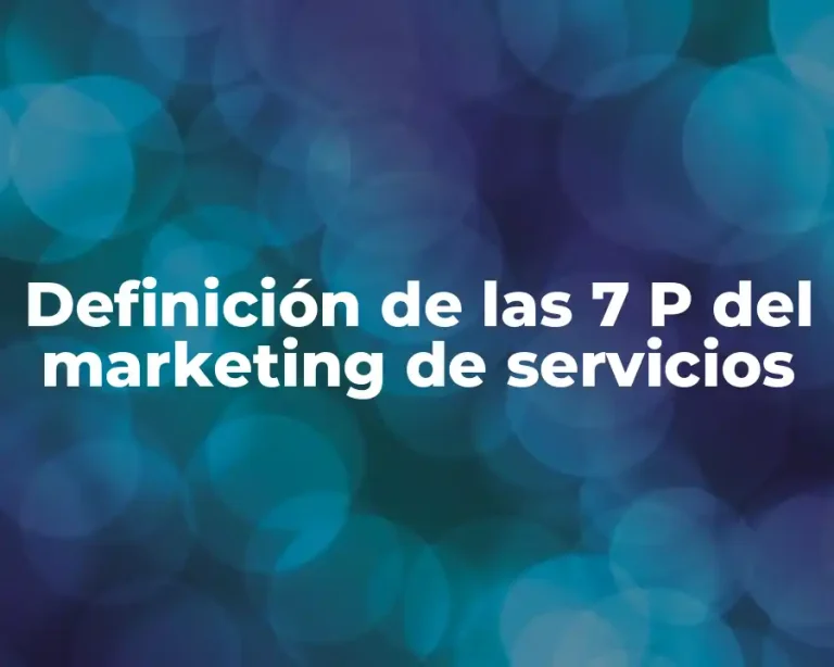 Definición de las 7 P del marketing de servicios