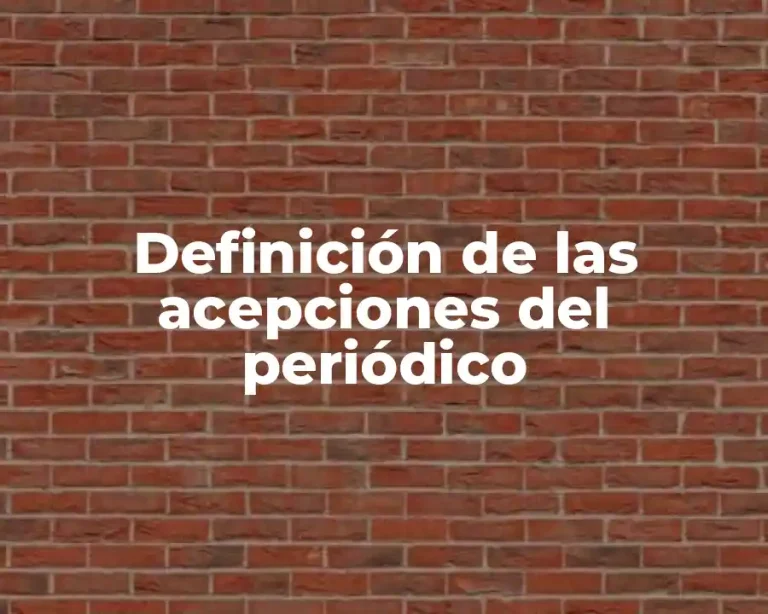 Definición de las acepciones del periódico