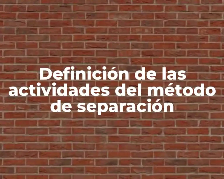 Definición de las actividades del método de separación