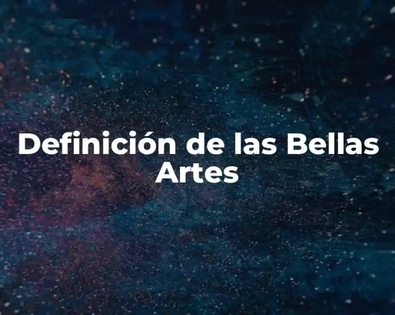 Definición de las Bellas Artes