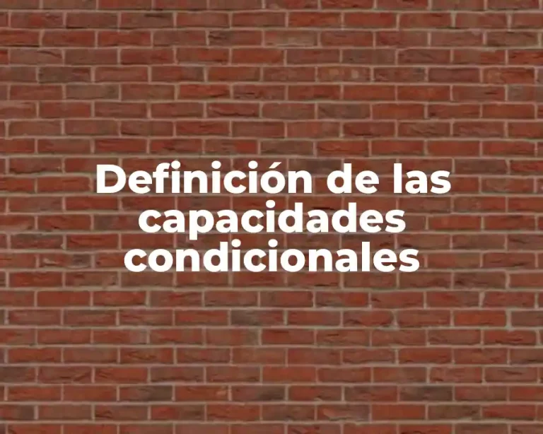 Definición de las capacidades condicionales