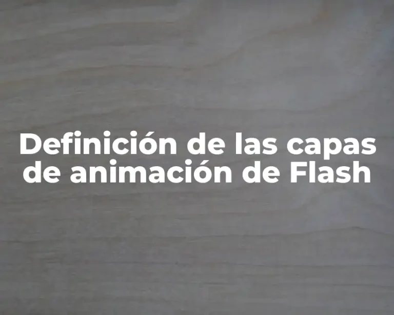 Definición de las capas de animación de Flash