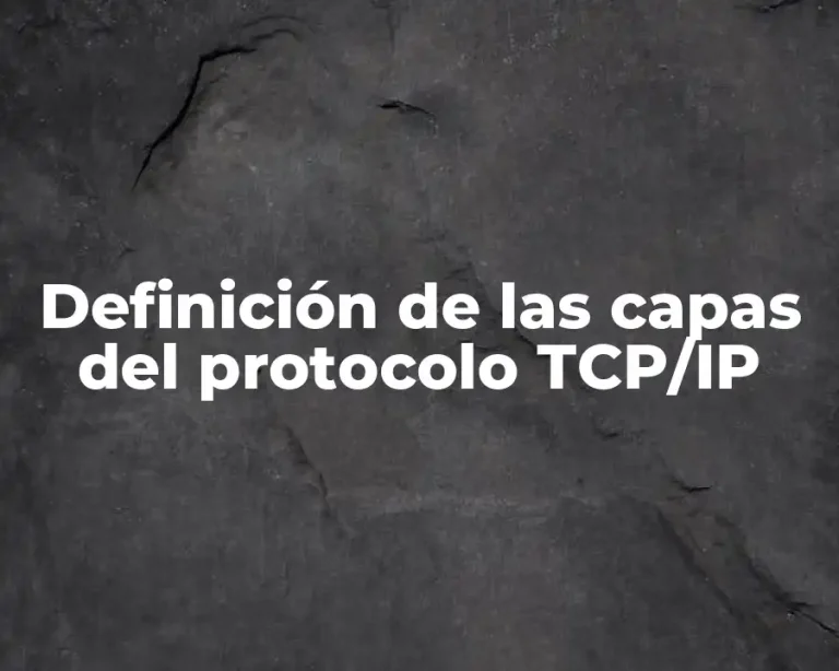 Definición de las capas del protocolo TCP/IP