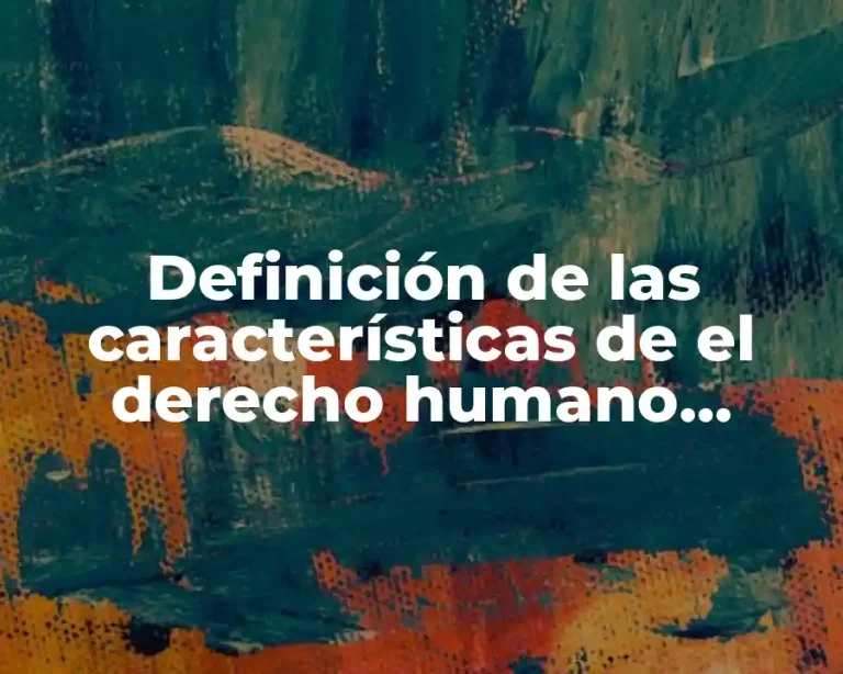 Definición de las características de el derecho humano comparado