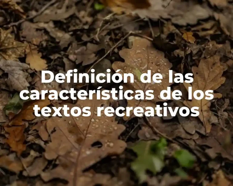 Definición de las características de los textos recreativos