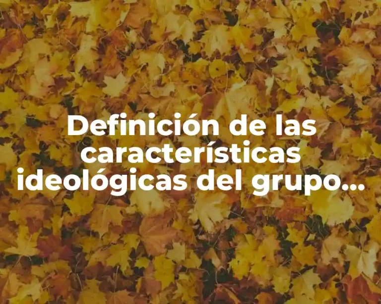 Definición de las características ideológicas del grupo conservador
