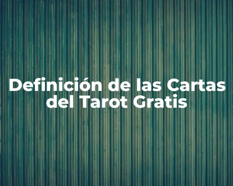 Definición de las Cartas del Tarot Gratis