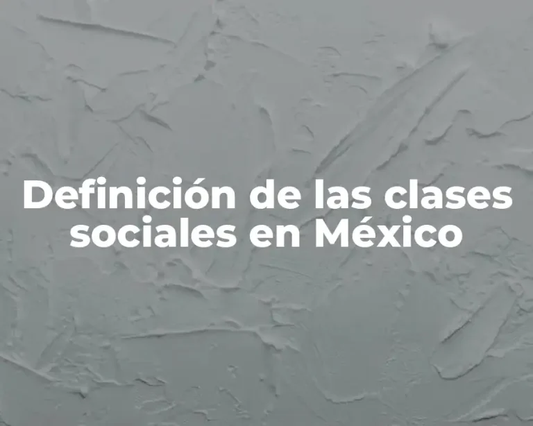 Definición de las clases sociales en México