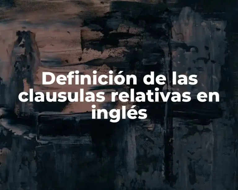 Definición de las clausulas relativas en inglés