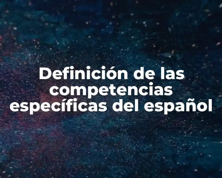 Definición de las competencias específicas del español