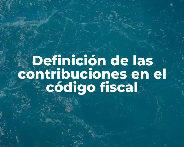 Definición de las contribuciones en el código fiscal