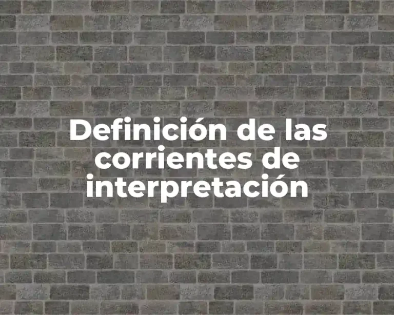 Definición de las corrientes de interpretación