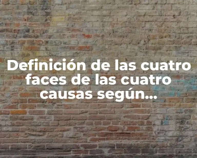 Definición de las cuatro faces de las cuatro causas según Aristóteles