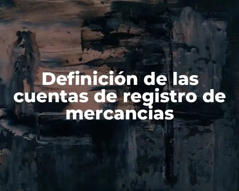 Definición de las cuentas de registro de mercancias