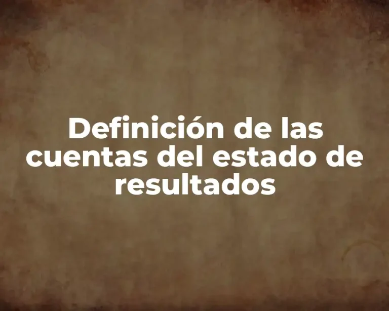 Definición de las cuentas del estado de resultados