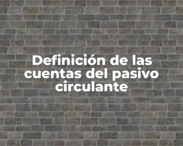 Definición de las cuentas del pasivo circulante