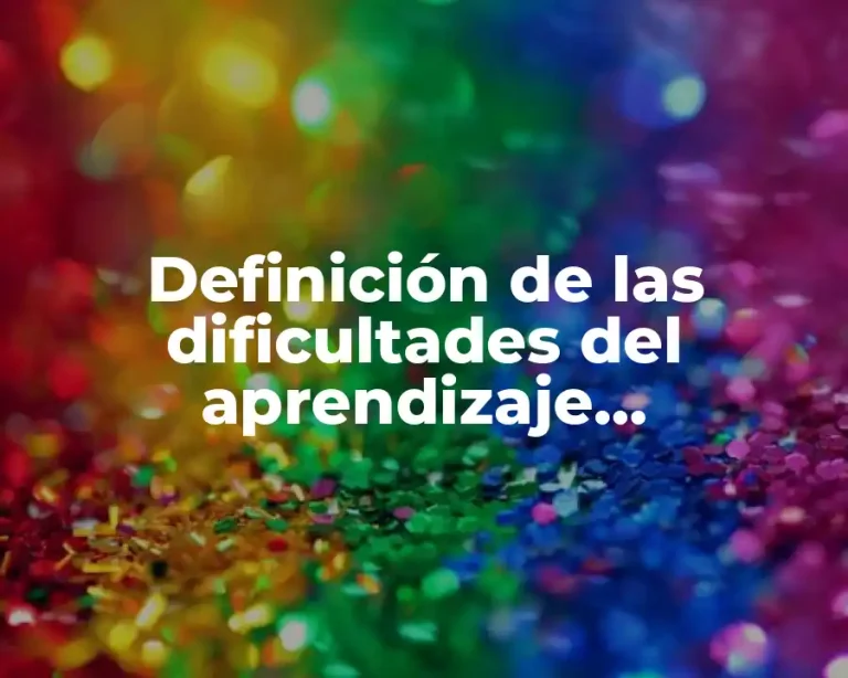 Definición de las dificultades del aprendizaje internacional