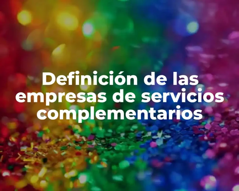 Definición de las empresas de servicios complementarios