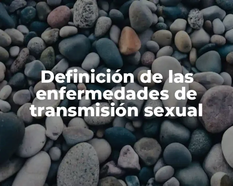 Definición de las enfermedades de transmisión sexual
