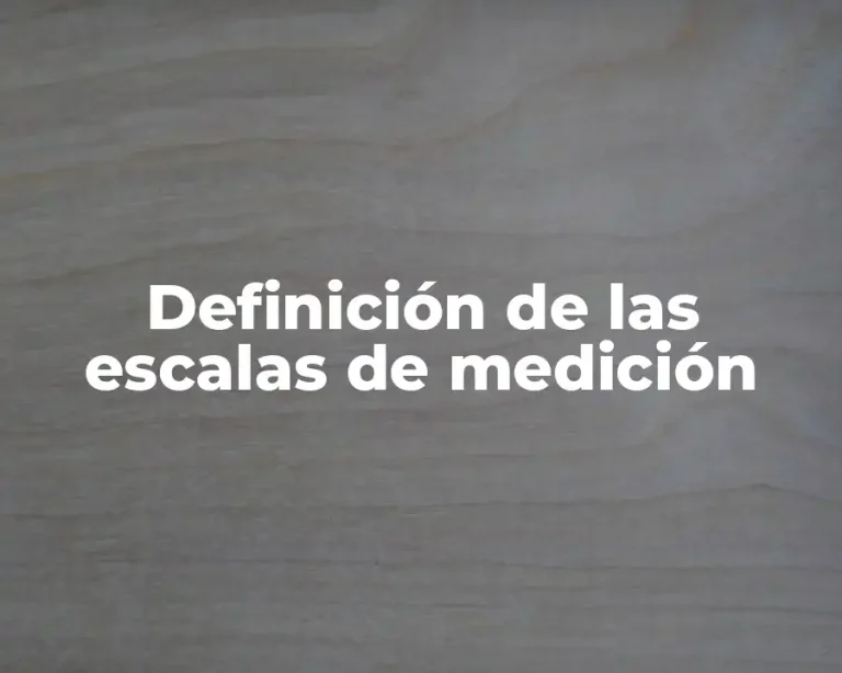 Definición de las escalas de medición