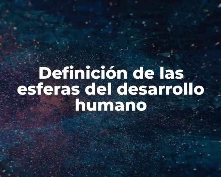 Definición de las esferas del desarrollo humano
