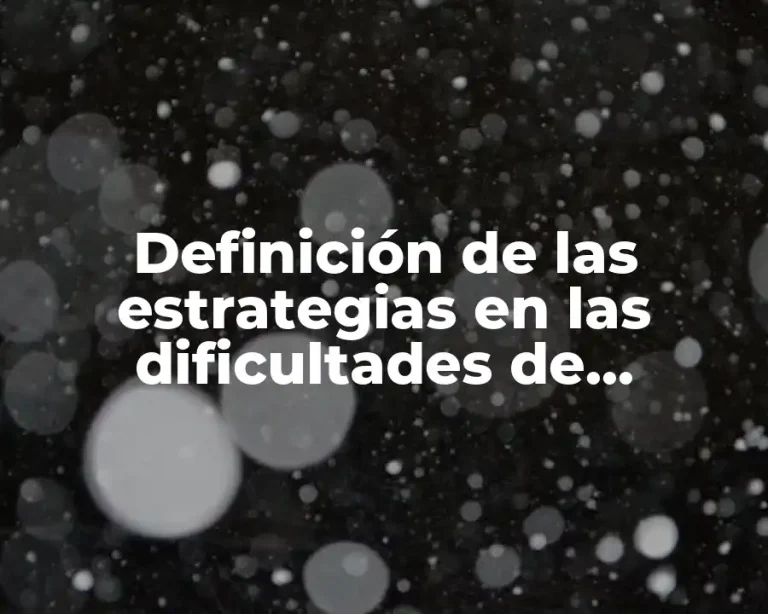 Definición de las estrategias en las dificultades de aprendizaje