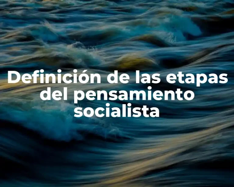 Definición de las etapas del pensamiento socialista