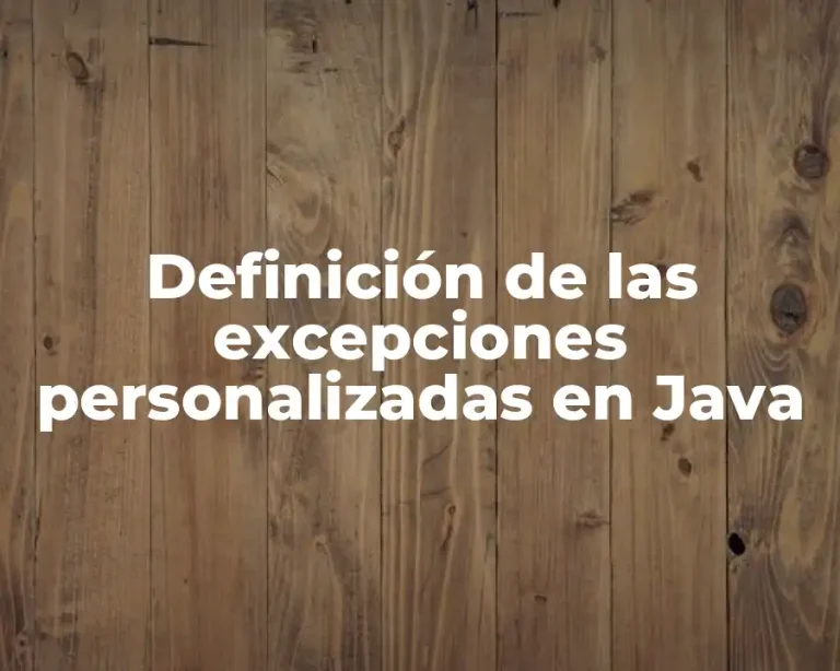 Definición de las excepciones personalizadas en Java