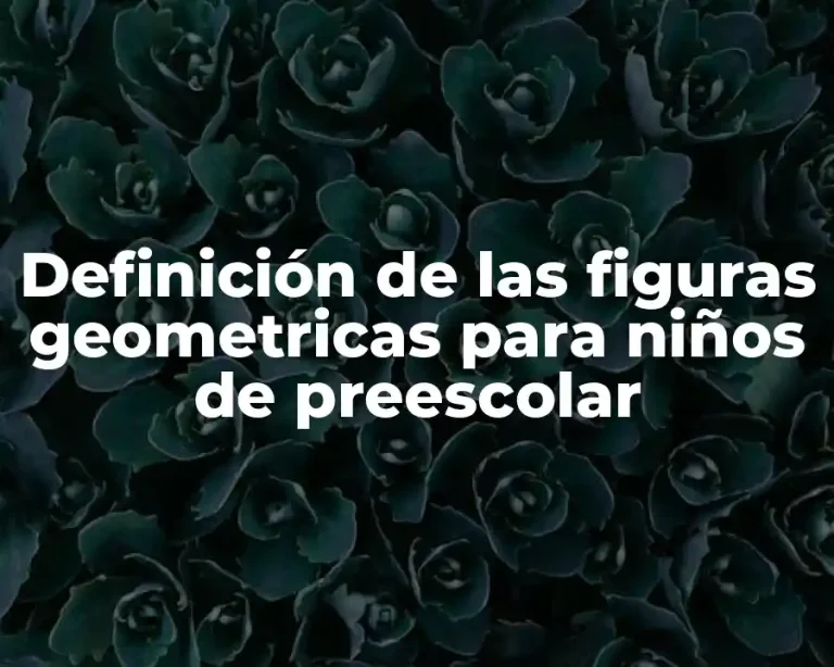 Definición de las figuras geometricas para niños de preescolar