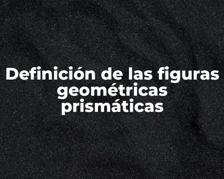 Definición de las figuras geométricas prismáticas