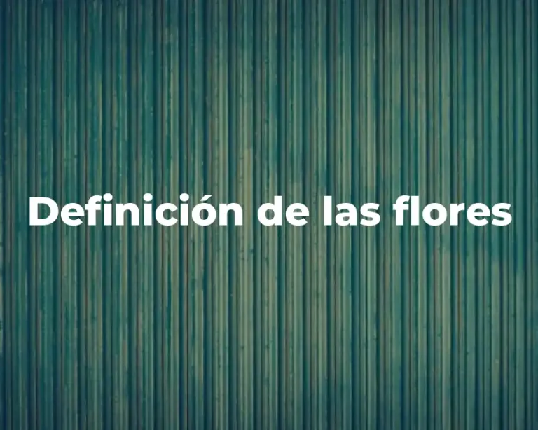 Definición de las flores